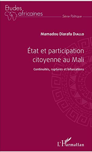 Beispielbild fr tat et participation citoyenne au Mali: Continuit, ruptures et bifurcations [Broch] Diallo, Mamadou Diarafa zum Verkauf von BIBLIO-NET