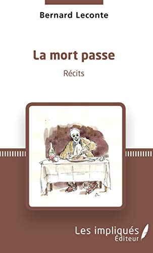 Beispielbild fr La mort passe: rcits (French Edition) zum Verkauf von Gallix