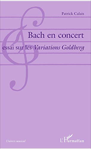 9782343128184: Bach en concert: Essai sur les Variations Goldberg