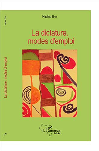 Beispielbild fr La dictature, modes d'emploi (French Edition) zum Verkauf von Gallix