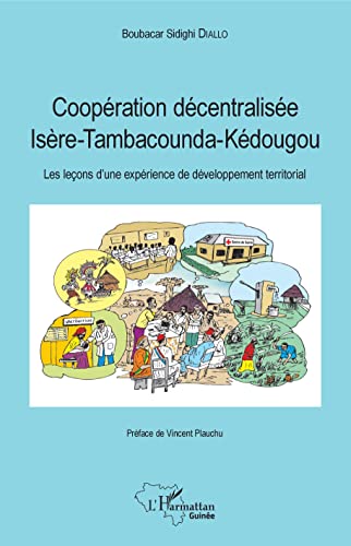 Stock image for Coopration dcentralise Isre-Tambacounda-Kdougou: Les leons d'une exprience de dveloppement territorial [Broch] Diallo, Boubacar Sidighi for sale by BIBLIO-NET