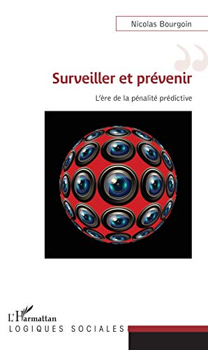 Beispielbild fr Surveiller et prvenir: L're de la pnalit prdictive (French Edition) zum Verkauf von Gallix