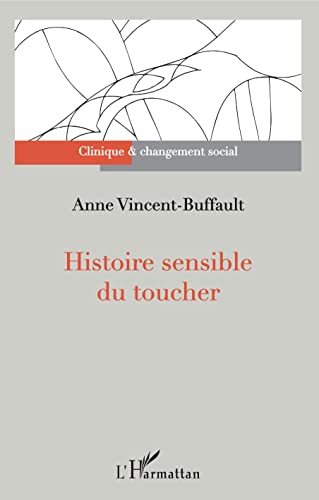 Imagen de archivo de Histoire sensible du toucher (French Edition) a la venta por Gallix
