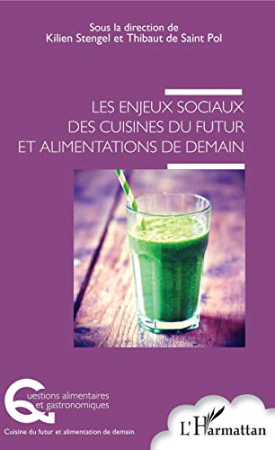 Stock image for Les enjeux sociaux des cuisines du futur et alimentations de demain (French Edition) for sale by GF Books, Inc.