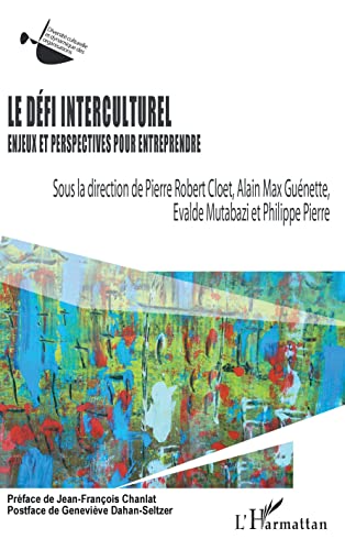 Beispielbild fr Le dfi interculturel: Enjeux et perspectives pour entreprendre [Broch] Gunette, Alain Max; Mutabazi, Evalde; Cloet, Pierre Robert et Pierre, Philippe zum Verkauf von BIBLIO-NET