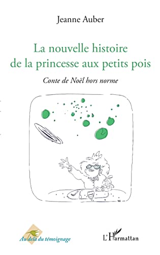 Beispielbild fr La nouvelle histoire de la princesse aux petits pois: Conte de Nol hors norme [Broch] Auber, JeAnne zum Verkauf von BIBLIO-NET