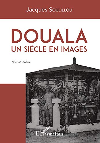 Beispielbild fr Douala: Un sicle en images - Nouvelle dition zum Verkauf von Gallix