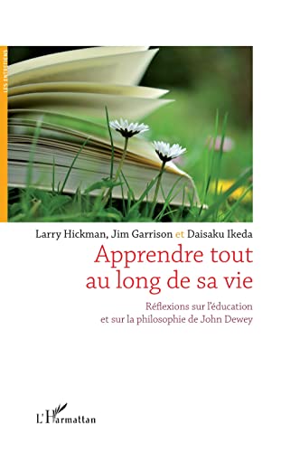 Beispielbild fr Apprendre tout au long de sa vie: Rflexions sur l'ducation et sur la philosophie de John Dewey zum Verkauf von medimops