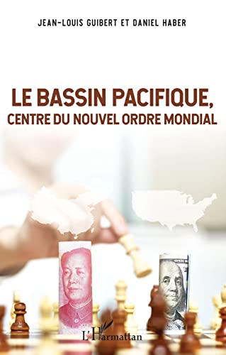 Stock image for Le Bassin Pacifique: Centre du nouvel ordre mondial for sale by Ammareal