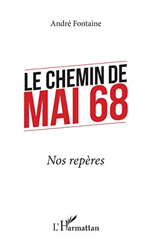 Beispielbild fr Le chemin de Mai 68: Nos repres (French Edition) zum Verkauf von Gallix