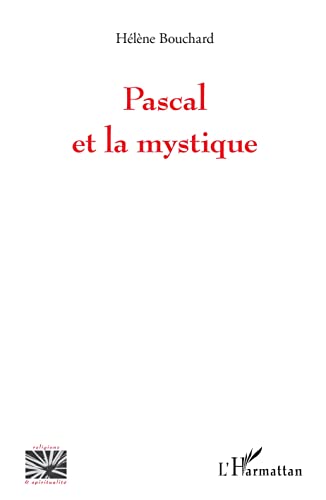 Beispielbild fr Pascal et la mystique (French Edition) zum Verkauf von Gallix