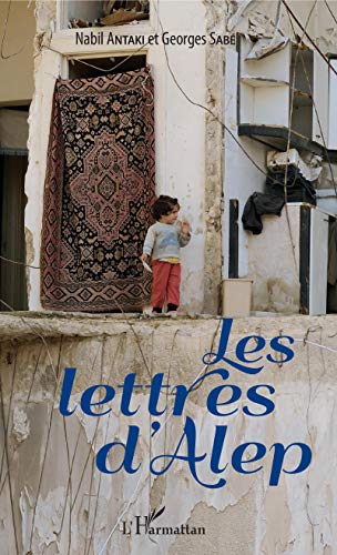 9782343141305: Les lettres d'Alep (French Edition)