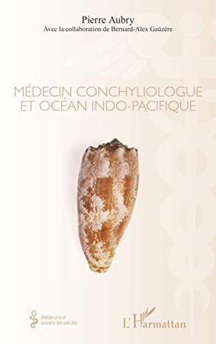 Beispielbild fr MEDECIN CONCHYLIOLOGUE ET OCEAN INDO PACIFIQUE (French Edition) zum Verkauf von Gallix
