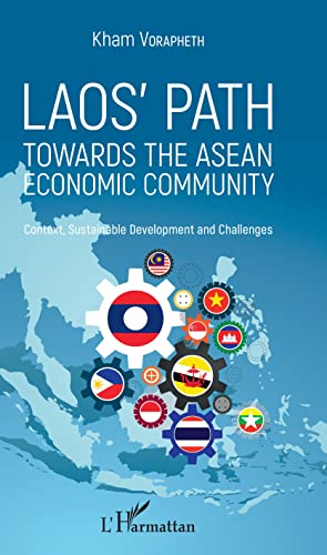 Stock image for Laos' path towards the asean economic community: Context, Sustainable Development and Challenges [Broch] Vorapheth, Kham for sale by BIBLIO-NET