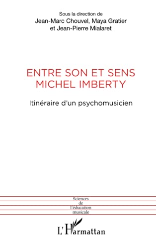 9782343142869: Entre son et sens Michel Imberty: Itinraire d'un psychomusicien
