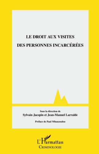 Stock image for Droit aux visites des personnes incarcres [Broch] Jacopin, Sylvain et Larralde, Jean-Manuel for sale by BIBLIO-NET