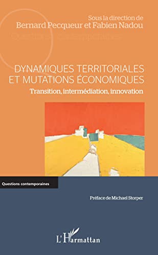 Beispielbild fr Dynamiques territoriales et mutations conomiques: Transition, intermdiation, innovation (French Edition) zum Verkauf von Gallix