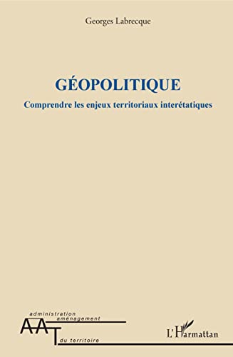 Beispielbild fr Gopolitique: Comprendre les enjeux territoriaux intertatiques (French Edition) zum Verkauf von Gallix