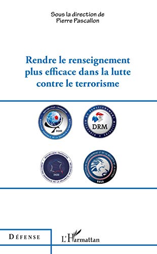 Beispielbild fr Rendre le renseignement plus efficace dans la lutte contre le terrorisme (French Edition) zum Verkauf von Gallix
