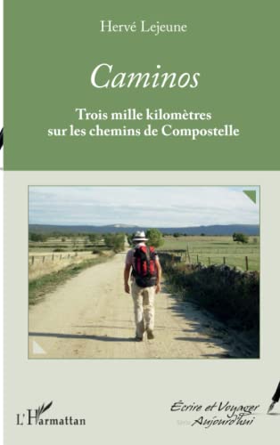 9782343144450: Caminos: Trois mille kilomtres sur les chemins de Compostelle
