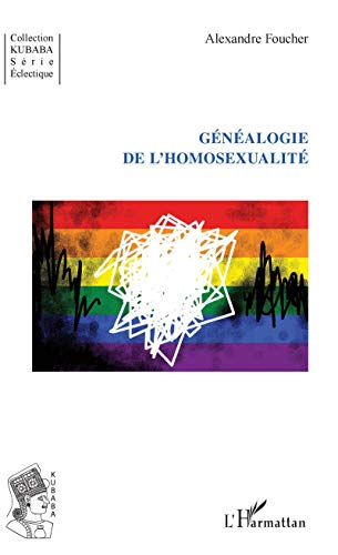 Stock image for Gnalogie de l'homosexualit [Broch] Foucher, Alexandre for sale by BIBLIO-NET