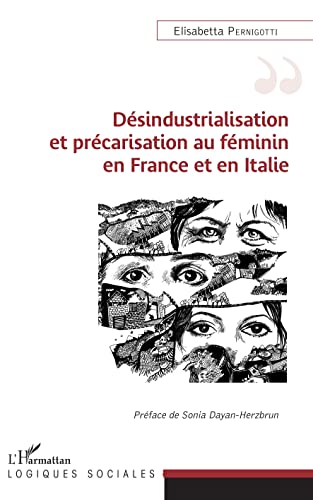 Beispielbild fr Dsindustrialisation et prcarisation au fminin en France et en Italie (French Edition) zum Verkauf von Gallix