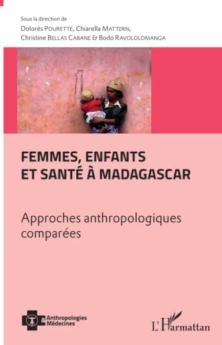 Beispielbild fr Femmes, enfants et sant  Madagascar: Approches anthropologiques compares (French Edition) zum Verkauf von Gallix