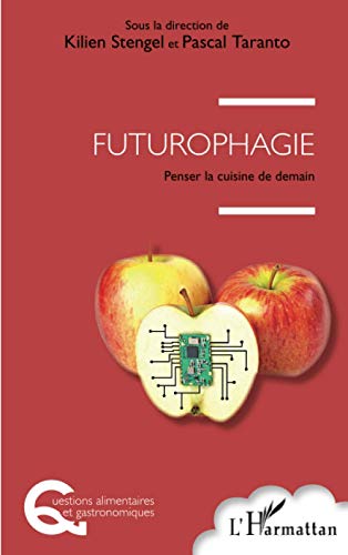 Beispielbild fr Futurophagie: Penser la cuisine de demain [Broch] Kilien Stengel et Pascal Taranto zum Verkauf von BIBLIO-NET