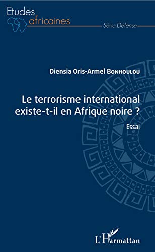 Beispielbild fr Le terrorisme international existe-t-il en Afrique noire ?: Essai (French Edition) zum Verkauf von Gallix