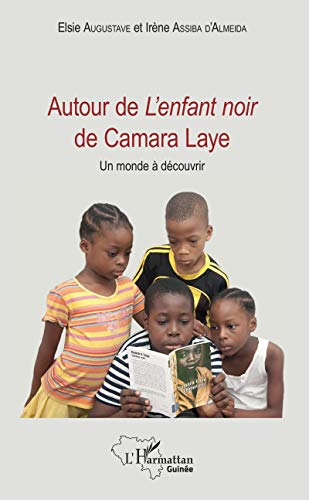 9782343147451: Autour de L'enfant noir de Camara Laye: Un monde  dcouvrir