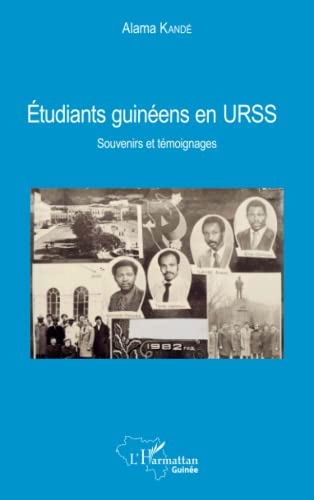 Stock image for Etudiants guinens en URSS: Souvenirs et tmoignages (French Edition) for sale by GF Books, Inc.