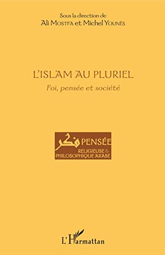 Beispielbild fr L'islam au pluriel: Foi, pense et socit [Broch] Mostfa, Ali et Youns, Michel zum Verkauf von BIBLIO-NET