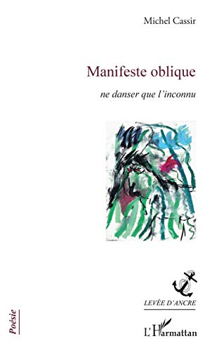 Stock image for Manifeste oblique: ne danser que l'inconnu [Broch] Cassir, Michel for sale by BIBLIO-NET