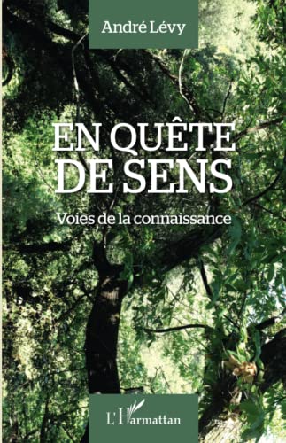 Beispielbild fr En qute de sens: Voies de la connaissance (French Edition) zum Verkauf von Gallix