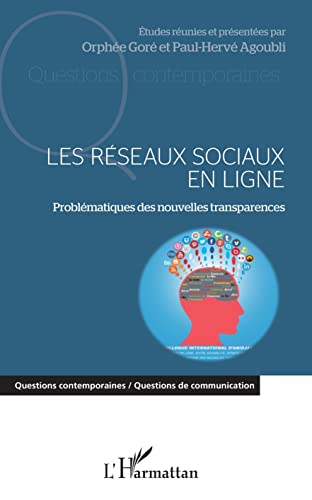 Beispielbild fr Les rseaux sociaux en ligne: Problmatiques des nouvelles transparences [Broch] Gor, Orphe et Agoubli, Paul-Herv zum Verkauf von BIBLIO-NET