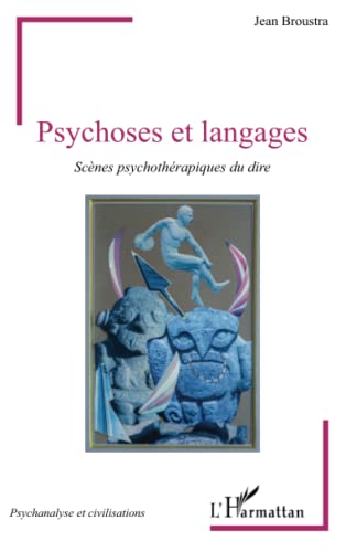 Beispielbild fr Psychoses et langages: Scnes psychothrapiques du dire [Broch] Broustra, Jean zum Verkauf von BIBLIO-NET