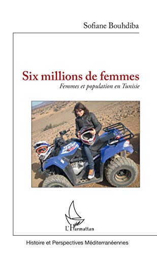 Beispielbild fr Six millions de femmes: Femmes et population en Tunisie [Broch] Bouhdiba, Sofiane zum Verkauf von BIBLIO-NET