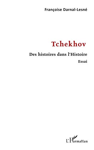 9782343151984: Tchekhov: Des histoires dans l'Histoire Essai