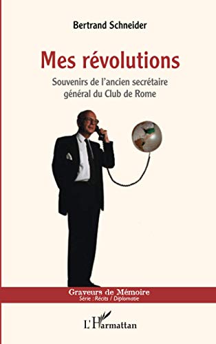 Beispielbild fr Mes rvolutions: Souvenirs de l'ancien secrtaire gnral du Club de Rome (French Edition) zum Verkauf von Gallix