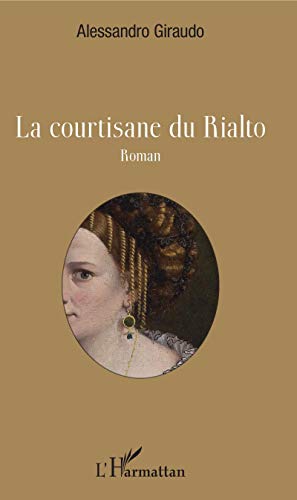 Beispielbild fr La courtisane du Rialto: Roman [Broch] Giraudo, Alessandro zum Verkauf von BIBLIO-NET