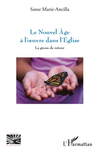 Beispielbild fr Le nouvel ge  l'oeuvre dans l'glise: La gnose de retour (French Edition) zum Verkauf von Gallix