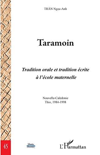 Stock image for Taramoin: Tradition orale et tradition crite  l'cole maternelle Nouvelle-Caldonie, Thio, 1984-1998 [Broch] Tran, Ngoc-Anh for sale by BIBLIO-NET