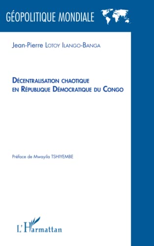 Beispielbild fr Dcentralisation chaotique en Rpublique dmocratique du Congo (French Edition) zum Verkauf von Gallix
