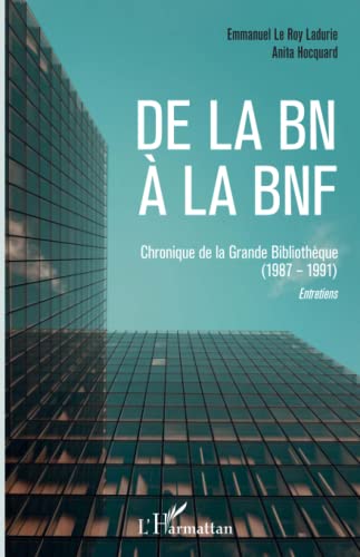 Beispielbild fr De la BN  la BNF: Chroniques de la Grande Bibliothque (1987-1991) Entretiens (French Edition) zum Verkauf von Gallix