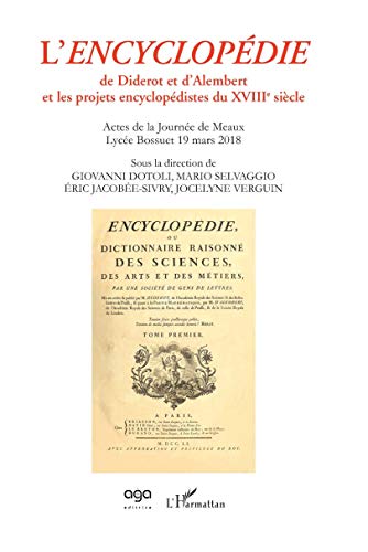 Beispielbild fr L'Encyclopdie de Diderot et d'Alembert: et les projets encyclopdistes du XVIIIe sicle zum Verkauf von Gallix