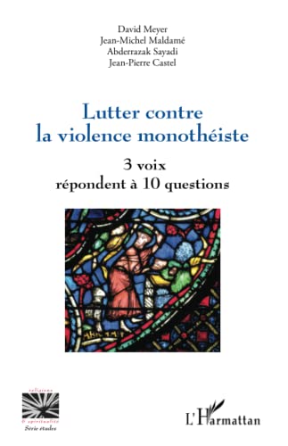 Beispielbild fr Lutter contre la violence monothiste: 3 voix rpondent  10 questions (French Edition) zum Verkauf von Gallix