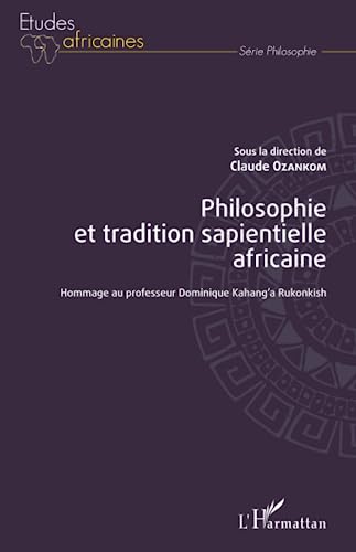 9782343156262: Philosophie et tradition sapientielle africaine: Hommage au professeur Dominique Kahang'a Rukonkish