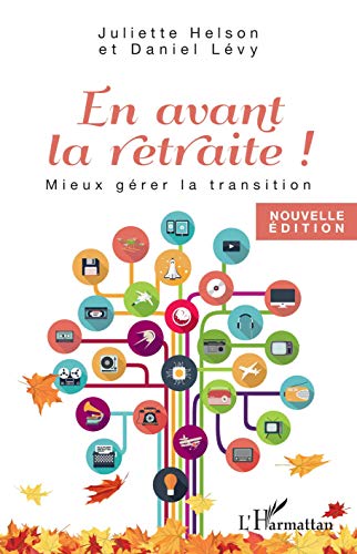 Imagen de archivo de En avant la retraite !: Mieux grer la transition (French Edition) a la venta por Gallix