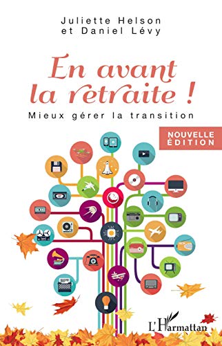 Stock image for En avant la retraite !: Mieux grer la transition (French Edition) for sale by Books Unplugged