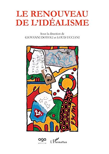 Beispielbild fr Le renouveau de l'idalisme [Broch] Collectif; Dotoli, Giovanni et Ucciani, Louis zum Verkauf von BIBLIO-NET